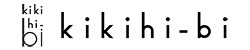 kikihi-bi (キキヒビ)